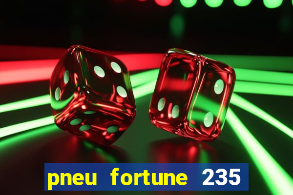 pneu fortune 235 55 r18